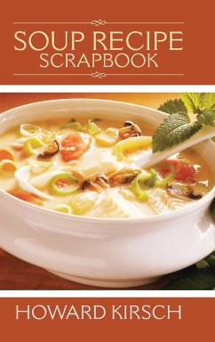 Soup Recipe Scrapbook - Kirsch, Howard