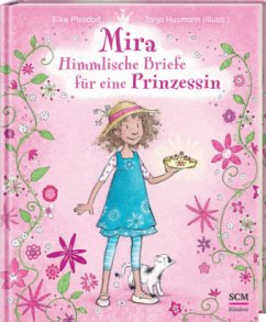 Mira - Himmlische Briefe für eine Prinzessin - Pfesdorf, Elke