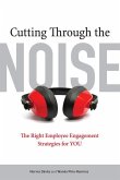 Cutting Through the Noise: The Right Employee Engagement Strategies for You