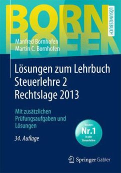 Lösungen zum Lehrbuch Steuerlehre 2 Rechtslage 2013 - Bornhofen, Manfred; Bornhofen, Martin C.