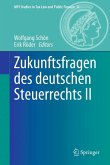 Zukunftsfragen des deutschen Steuerrechts II