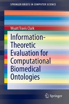Information-Theoretic Evaluation for Computational Biomedical Ontologies - Clark, Wyatt Travis