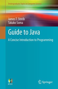 Guide to Java: A Concise Introduction to Programming - Streib, James T.;Soma, Takako