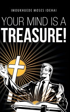 Your Mind Is a Treasure! - Idehai, Imoukhuede Moses