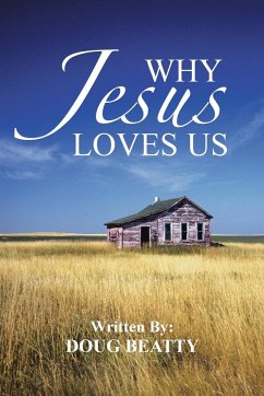 Why Jesus Loves Us - Beatty, Doug
