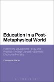 Education in a Post-Metaphysical World Education in a Post-Metaphysical World