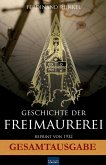 Geschichte der Freimaurerei - Gesamtausgabe (eBook, ePUB)