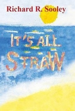 It's All Straw - Sooley, Richard R.