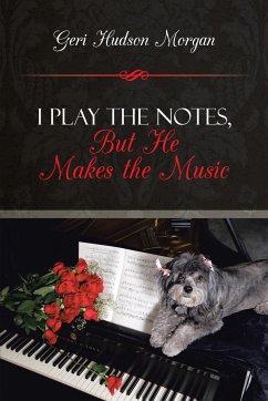 I Play the Notes, But He Makes the Music - Morgan, Geri Hudson