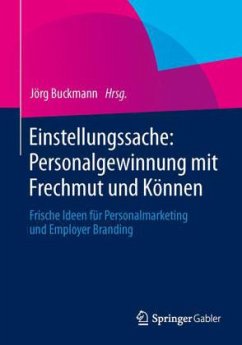 Einstellungssache: Personalgewinnung mit Frechmut und Können