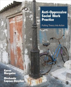 Anti-Oppressive Social Work Practice - Morgaine, Karen L.; Capous-Desyllas, Moshoula J.