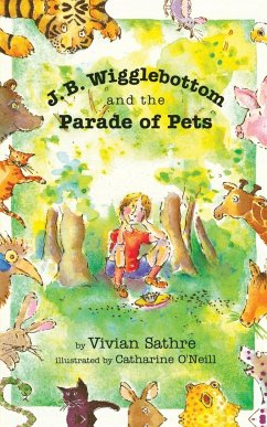 J. B. Wigglebottom and the Parade of Pets: True Ringside Tales, BBQ, and Down-Home Recipies - Sathre, Vivian