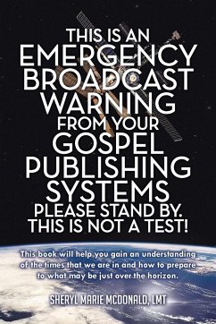 This Is an Emergency Broadcast Warning from Your Gospel Publishing Systems Please Stand By. This Is Not a Test!