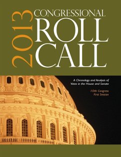 Congressional Roll Call: A Chronology and Analysis of Votes in the House and Senate 113th Congress, First Session - Roll Call, Cq