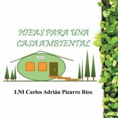 Ideas Para Una Casa Ambiental - Rios, Lni Carlos Adrian Pizarro