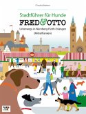 FRED & OTTO, Unterwegs in Nürnberg - Fürth - Erlangen (Mittelfranken)