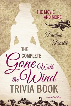 The Complete Gone With the Wind Trivia Book - Bartel, Pauline
