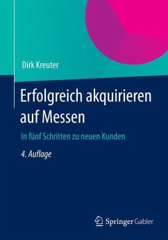 Erfolgreich akquirieren auf Messen - Kreuter, Dirk