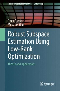 Robust Subspace Estimation Using Low-Rank Optimization - Oreifej, Omar;Shah, Mubarak