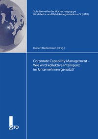 Corporate Capability Management - Wie wird kollektive Intelligenz im Unternehmen genutzt? - Biedermann, Hubert