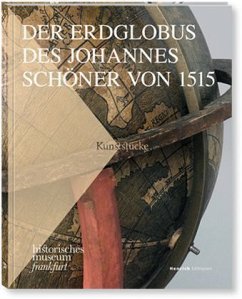 Der Erdglobus des Johannes Schöner von 1515 Der Erdglobus des Johannes Schöner von 1515