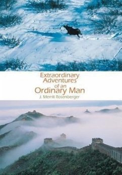 Extraordinary Adventures of an Ordinary Man - Rosenberger, J. Merrill