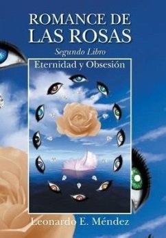 Romance de Las Rosas. Segundo Libro - Eternidad y Obsesion - Mendez, Leonardo E.