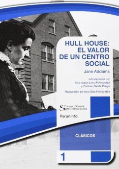 Hull House : el valor de un centro social - Addams, Jane