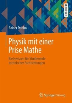 Physik mit einer Prise Mathe - Dohlus, Rainer