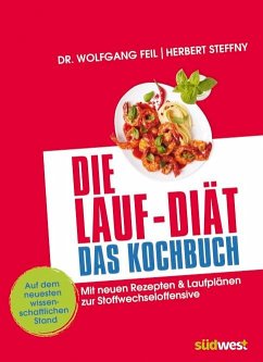 Die Lauf-Diät - Das Kochbuch - Feil, Wolfgang;Steffny, Herbert