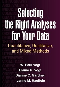 Selecting the Right Analyses for Your Data - Vogt, W. Paul (Idaho State University, USA); Vogt, Elaine R. (Illinois Wesleyan University, USA); Gardner, Dianne C. (Idaho State University, USA)