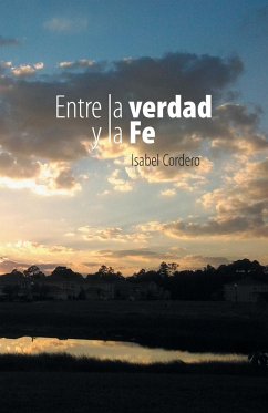 Entre La Verdad y La Fe - Cordero, Isabel