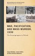 War, Pacification, and Mass Murder, 1939: The Einsatzgruppen in Poland (Documenting Life and Destruction: Holocaust Sources in Context)