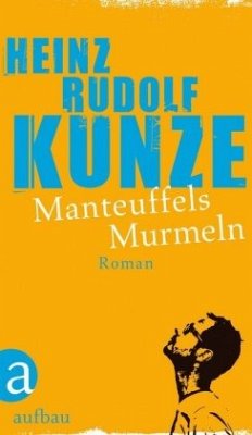 Manteuffels Murmeln - Kunze, Heinz R.