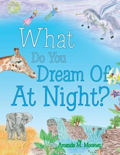What Do You Dream of at Night? - Moomey, Amanda M.