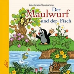 Der Maulwurf und der Fisch - Miler, Zdenek;Miler, Katerina