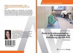 Ärzte in Krankenanstalten ¿ die Problematik der Einhaltung des KA-AZG - Holzapfel-Zeidan, Jasmin