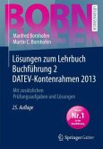 Lösungen zum Lehrbuch Buchführung 2 DATEV-Kontenrahmen 2013