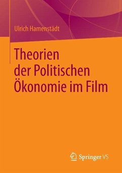 Theorien der Politischen Ökonomie im Film - Hamenstädt, Ulrich