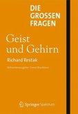 Die großen Fragen - Geist und Gehirn