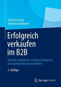 Erfolgreich verkaufen im B2B - Sieck, Hartmut;Goldmann, Andreas