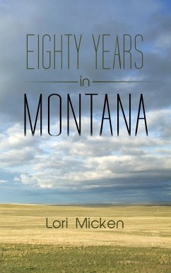 Eighty Years in Montana - Micken, Lori