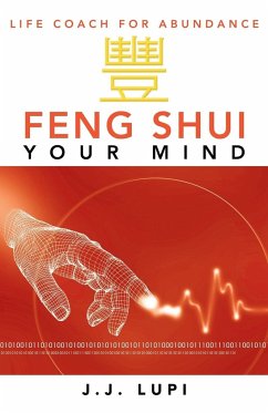 Feng Shui Your Mind - Lupi, J. J.