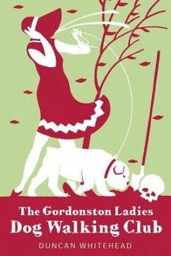 The Gordonston Ladies Dog Walking Club - Whitehead, Duncan