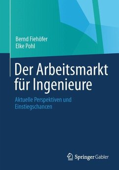 Der Arbeitsmarkt für Ingenieure - Fiehöfer, Bernd;Pohl, Elke