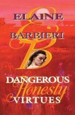 Dangerous Virtues: Honesty - Barbieri, Elaine