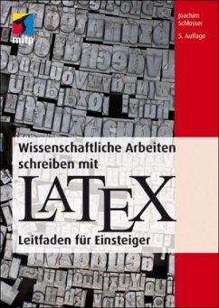 Wissenschaftliche Arbeiten schreiben mit LaTeX - Schlosser, Joachim