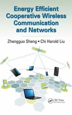 Energy Efficient Cooperative Wireless Communication and Networks - Sheng, Zhengguo; Liu, Chi Harold