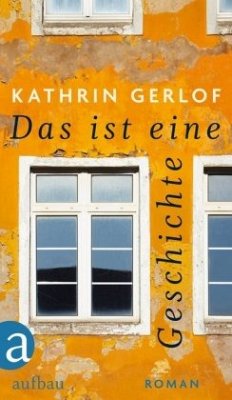 Das ist eine Geschichte - Gerlof, Kathrin