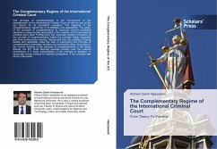 The Complementary Regime of the International Criminal Court - Hassanein, Ahmed Samir